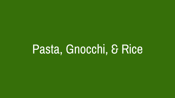 Pasta, Gnocchi & Rice